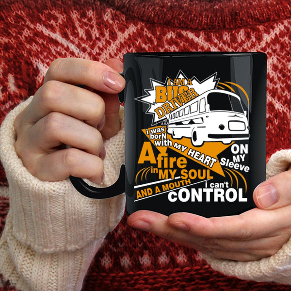 I Am A Bus Driver Coffee Mug, I Was Born With A My Heart Coffee Cup