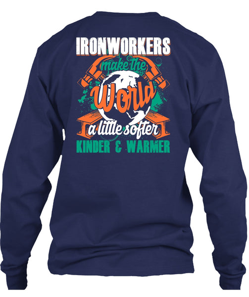 Ironworkers Make The World T Shirt, Being An Ironworker T Shirt