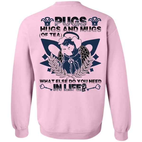 I Love Pug T Shirt, Pugs Hugs And Mugs Sweatshirt