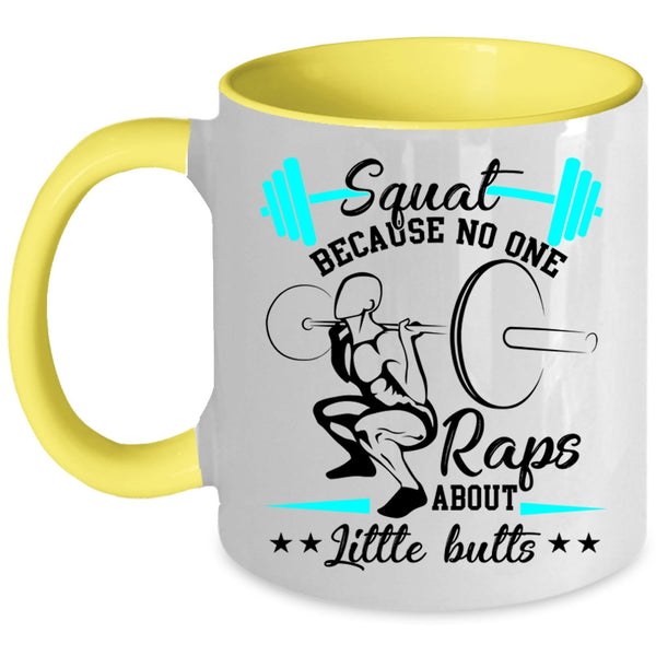 Because No One Raps About Little Butts Coffee Mug, Squat Accent Mug