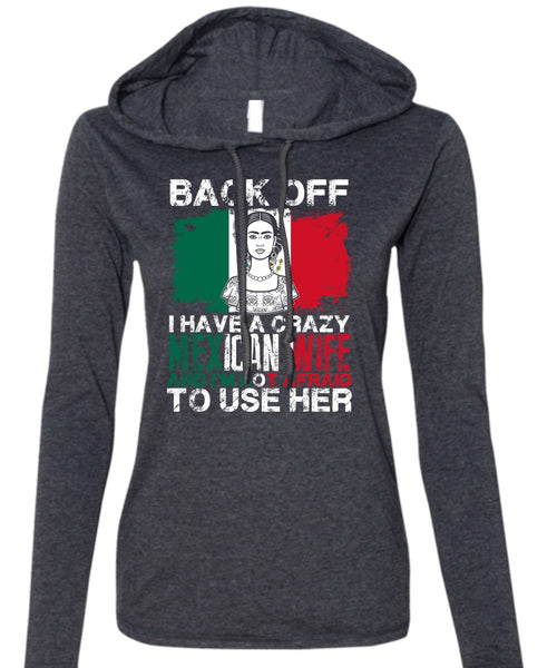 I Have A Crazy Mexican Wife T Shirt, Being A Wife T Shirt (Anvil Ladies Ringspun Hooded)