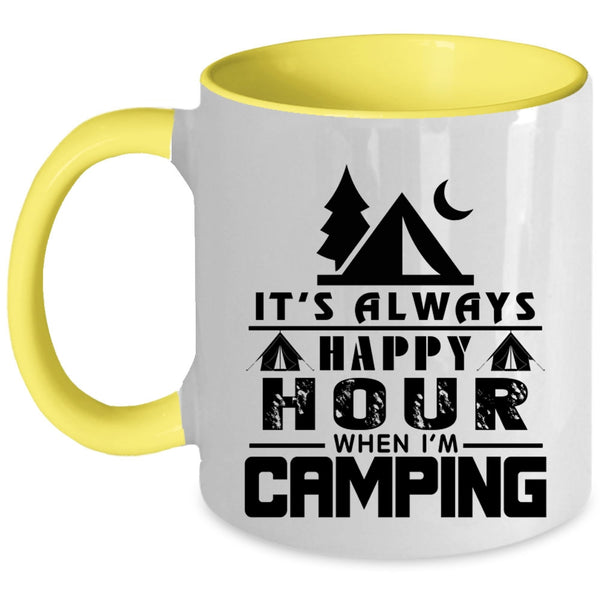 Funny Camping Coffee Mug, It's Always Happy Hour When I'm Camping Accent Mug