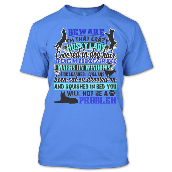 I'm That Crazy Husky Lady T Shirt, I Am A Dog Lover T Shirt