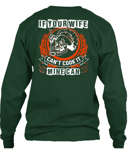 If You Wife Can't Cook It Mine Can T Shirt, Being A Chef T Shirt