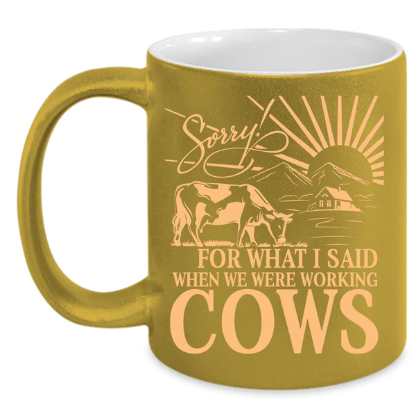 We Were Working Cows Coffee Mug, Funny Farmer Coffee Cup