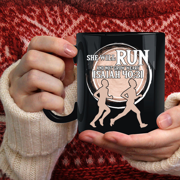 She Will Run And Not Grow Weary Coffee Mug, Funny Runner Coffee Cup