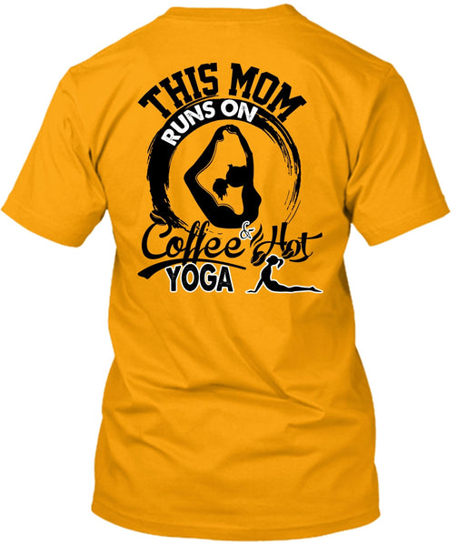 This Mom Runs On Coffee Hot Yoga T Shirt, I Love Nanny T Shirt