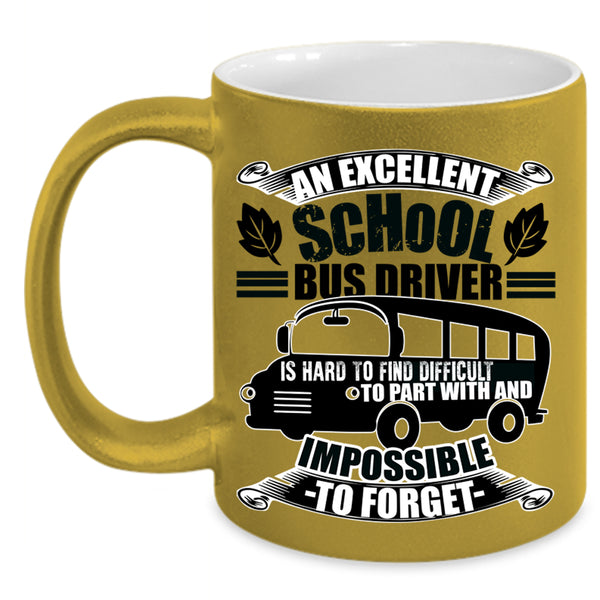 Cool Bus Driver Coffee Mug, An Excellent School Bus Driver Accent Mug