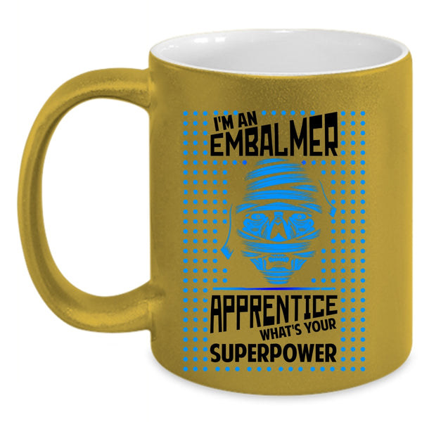 Cool Embalmer Apprentice Coffee Mug, I'm An Embalmer Apprentice Accent Mug