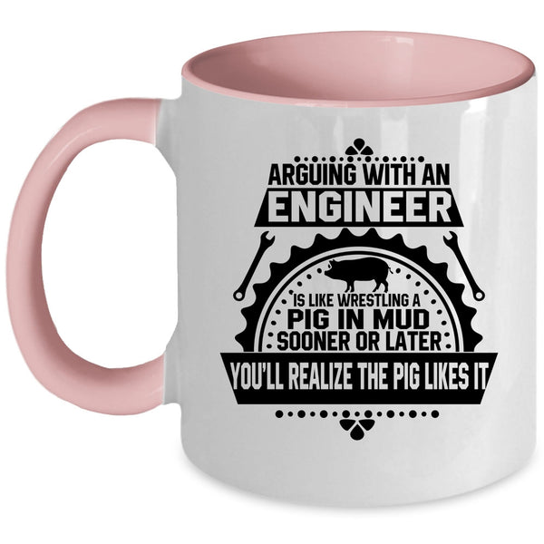 Funny Engineers Coffee Mug, Arguing With An Engineer Accent Mug