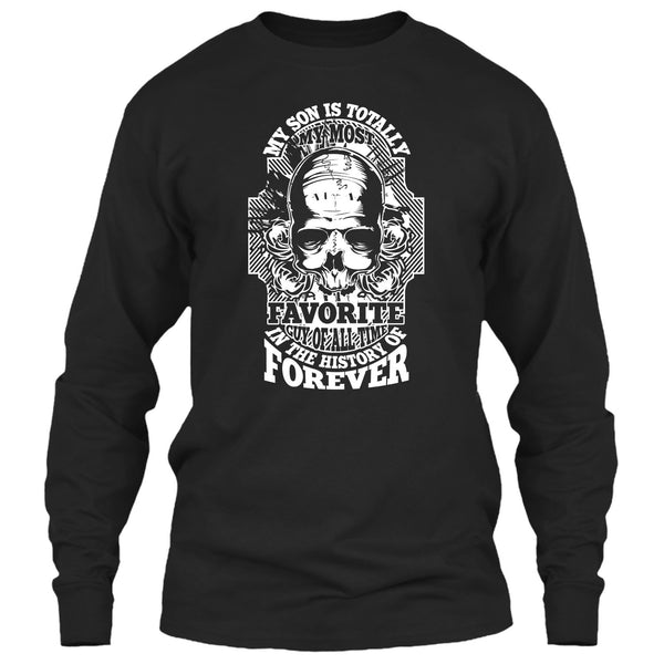 My Son T Shirt, My Most Favorite Guy Of All Time T Shirt