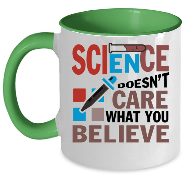 Funny Science Coffee Mug, Science Doesn't Care What You Beliebe Accent Mug