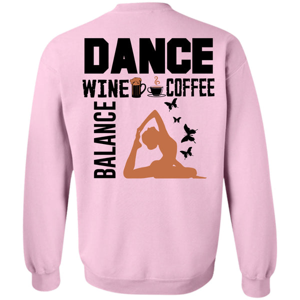 Being A Dancer T Shirt, Dance Wine Coffee Balance Sweatshirt