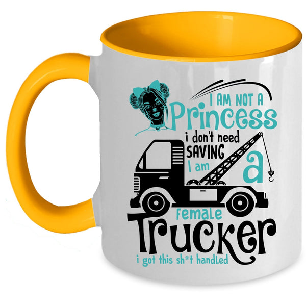 I Am A Female Trucker Coffee Mug, I Am Not A Princess Accent Mug