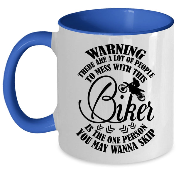 Funny Gift For Bikers Coffee Mug, Don't Mess With This Biker Accent Mug