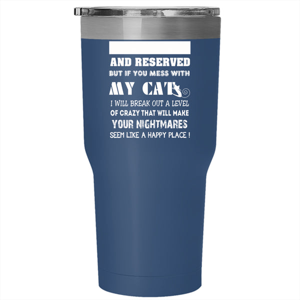 Don't Mess With My Cats Tumbler 30 oz Stainless Steel, Cool Cat Lovers Travel Mug