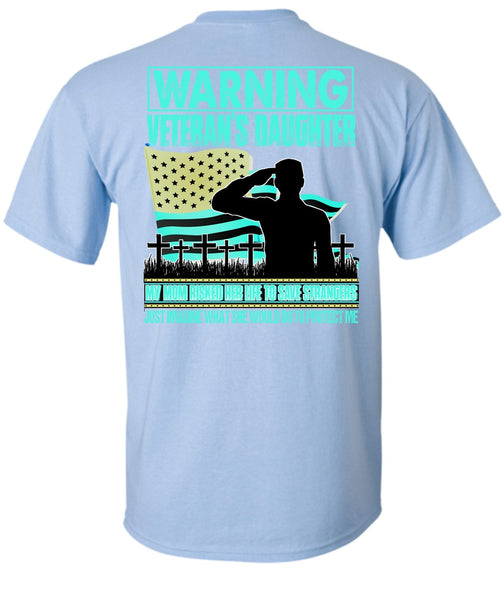 Warning Veteran's Daughter T Shirt, I Love Veteran T Shirt