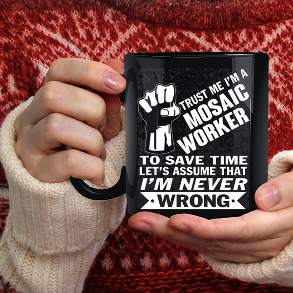 I'm A Mosaic Worker Coffee Mug, Cool Gift For Husband Coffee Cup
