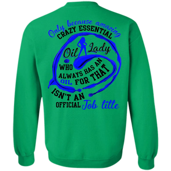 Being A Lady T Shirt, Crazy Essential Oil Lady Sweatshirt