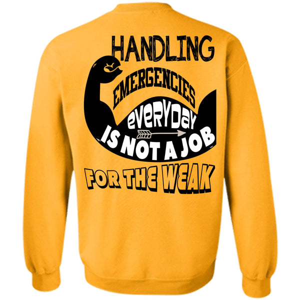 Being A Gymnastics T Shirt, Handling Emergencies Everyday Is Not A Job For The Weak Sweatshirt