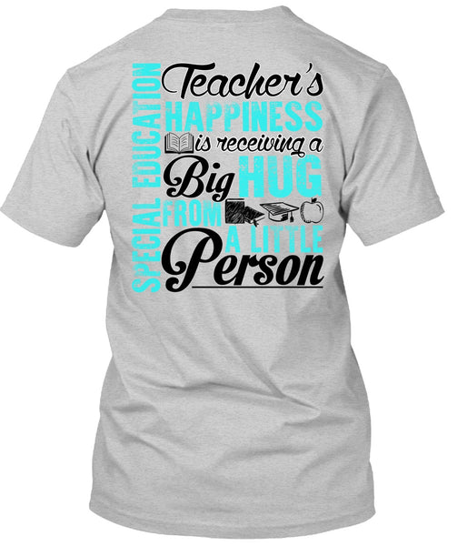 Special Education Teacher's Happiness T Shirt, I Love Teaching T Shirt