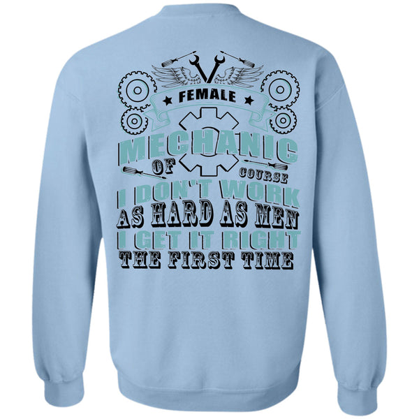 Being A Mechanic T Shirt, Female Mechanic Course I Don't Work As Hard As Men Sweatshirt
