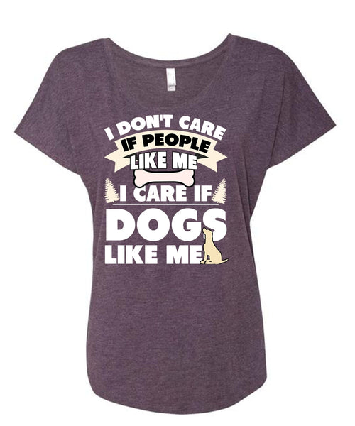 I Care If Dogs Like Me T Shirt, I Don't Care T Shirt, Cool Shirt (Ladies' Triblend Dolman Sleeve)