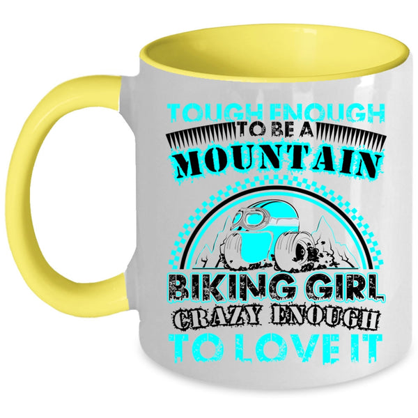 I Love It Coffee Mug, Tough Enough To Be A Mountain Biking Girl Accent Mug