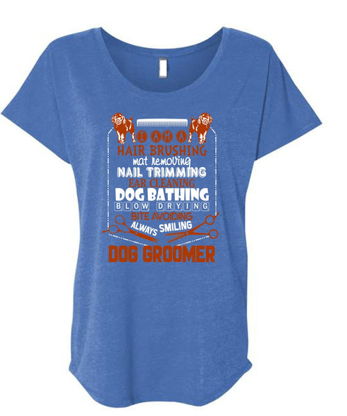 Always Smiling Dog Groomer T Shirt, I Am A Hair Brushing T Shirt, Cool Shirt (Ladies' Triblend Dolman Sleeve)