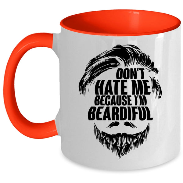 Gift For My Daddy Coffee Mug, Don't Hate Me Because I'm Beardiful Accent Mug