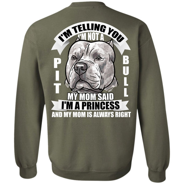 I'm A Princess T Shirt, I Love Pit Bull Sweatshirt