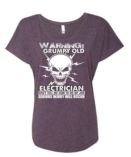 Grumpy Old Electrician T Shirt, Being An Electrician T Shirt, Cool Shirt (Ladies' Triblend Dolman Sleeve)