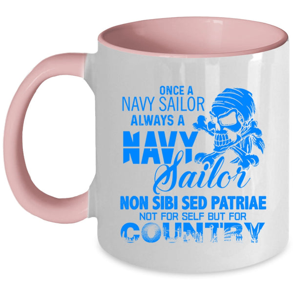 Cool Navy Sailors Coffee Mug, Once A Navy Sailor Always Navy Sailor Accent Mug