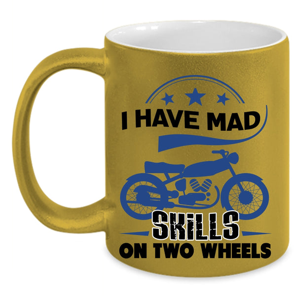 Cool Biker Coffee Mug, I Have Mad Skills On Two Wheels Accent Mug