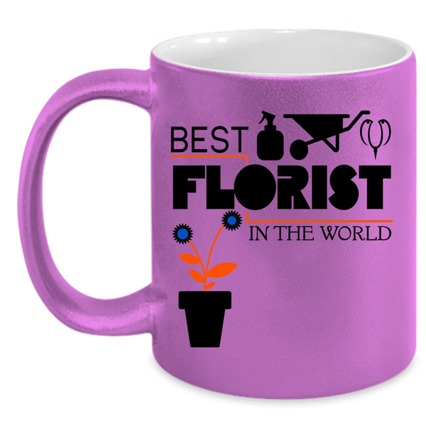 Best Florist Ever Coffee Mug, Best Florist In The World Accent Mug