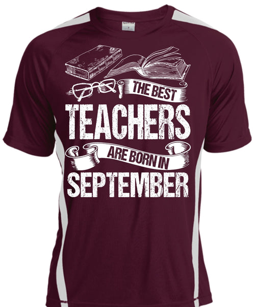 The Best Teachers Are Born In September T Shirt, Being A Teacher T Shirt, Cool Shirt