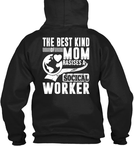 The Best Kind Mom Raises A Social Worker T Shirt, Being A Mom T Shirt