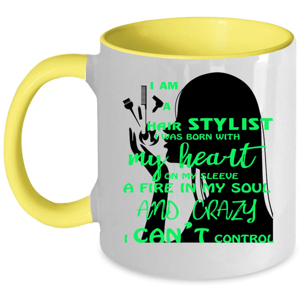 I Was Born With My Heart Coffee Mug, I Am A Hair Stylist Accent Mug