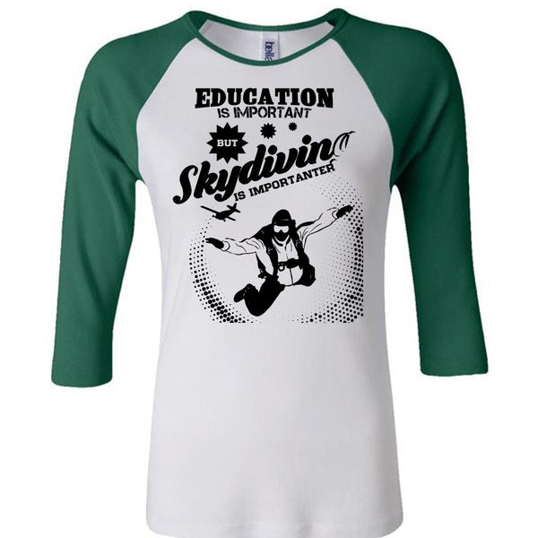 Education Is Important But Skydiving Is Importanter T Shirt, My Favorite T Shirt