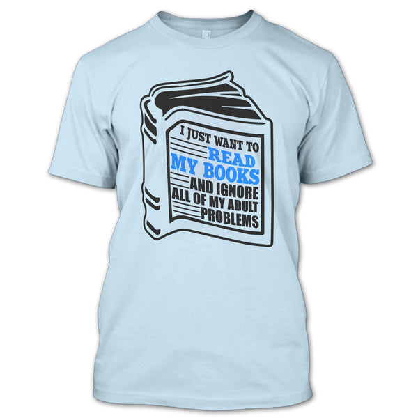 I Just Want To Read My Books T Shirt, I'm A Reader T Shirt