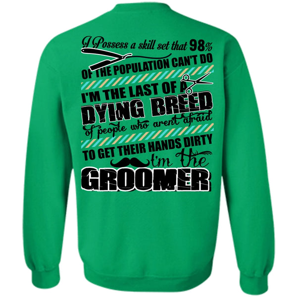 I Love Dog T Shirt, I'm The Groomer Sweatshirt