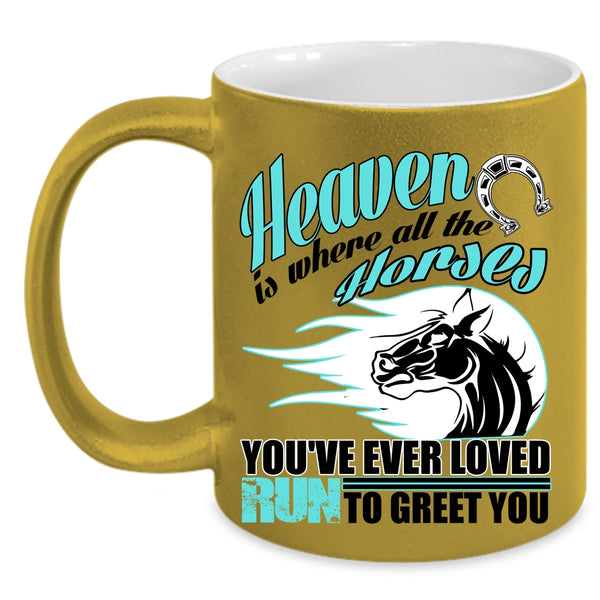 Cool Horses Coffee Mug, Heaven Is Where All The Horses Accent Mug