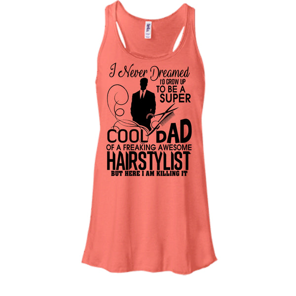 To be A Cool Dad T Shirt, Awesome Hairstylist Dad Tank Top