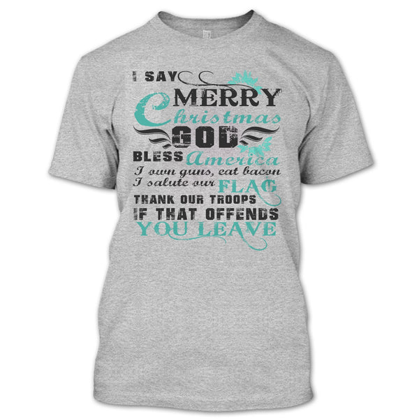 I Say Merry Christmas T Shirt, Coolest Veteran T Shirt