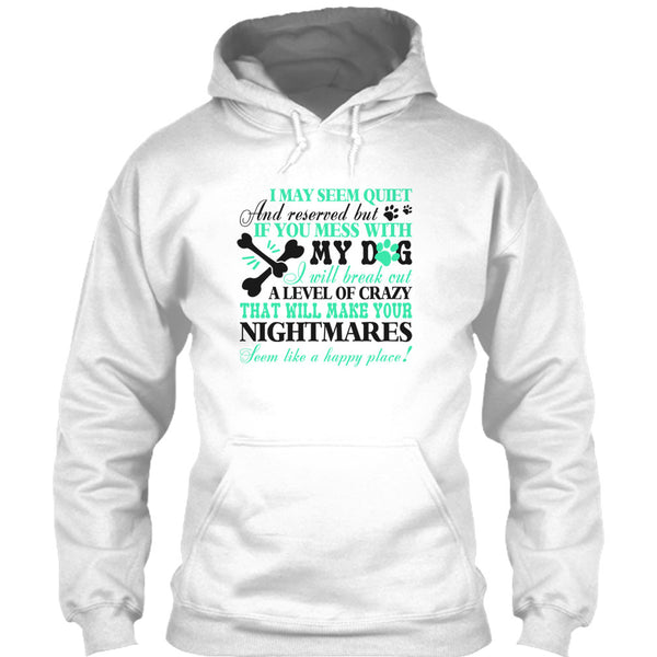 If You Mess With My Dog T Shirt, I Love My Dog T Shirt