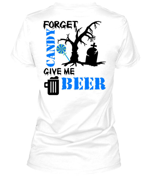 Forget Candy Give Me Beer T Shirt, Wait For Halloween T Shirt