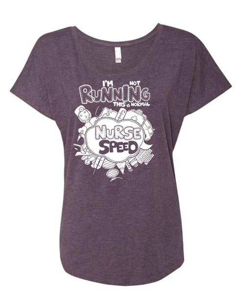 I'm Not Running T Shirt, This Is Normal Nurse Speed T Shirt, Cool Shirt (Ladies' Triblend Dolman Sleeve)