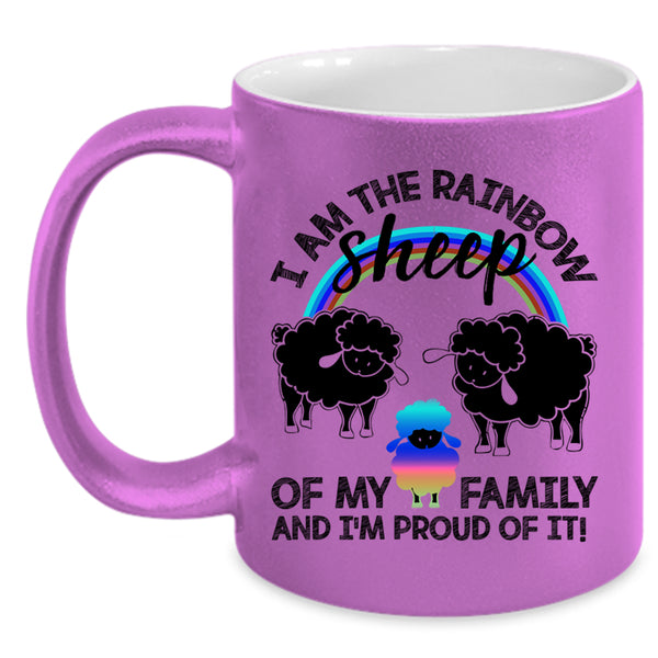 I'm Proud Of It Coffee Mug, I Am The Rainbow Sheep Of My Family Accent Mug