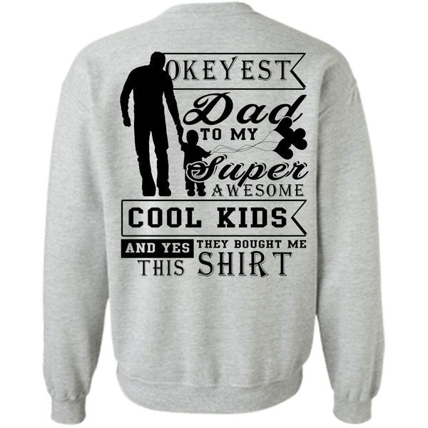 Being A Father T Shirt, Okayest Dad To My Kids Sweatshirt