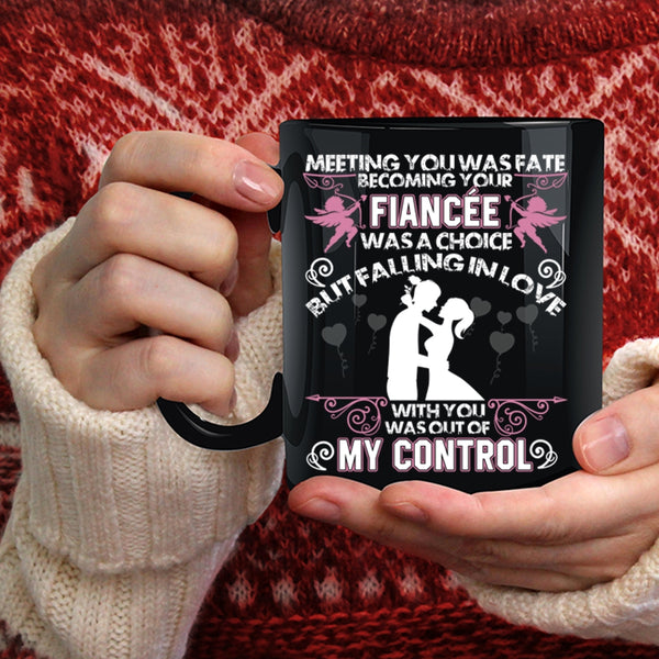Meeting You was Fate Becoming Your Fiancee Coffee Mug, Funny Coffee Cup